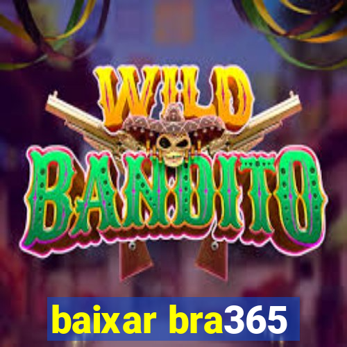 baixar bra365
